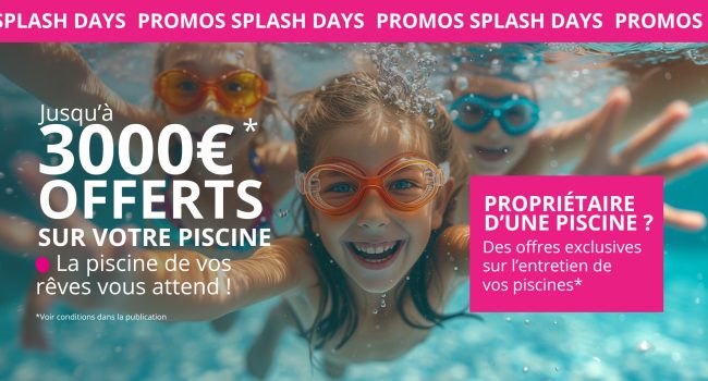 Splash Days : Offres exceptionnelles du 1er au 29 septembre 2024 !